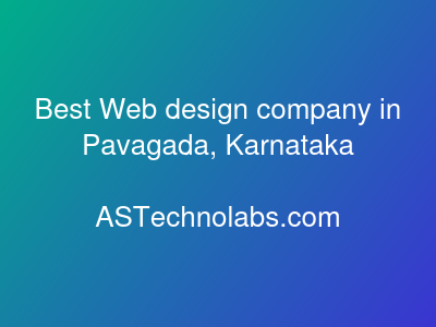 Best Web design company in Pavagada, Karnataka  at ASTechnolabs.com